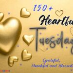 Collection of 150+ heartful Tuesday blessings graphic with golden hearts on warm background, emphasizing gratitude and thankfulness.