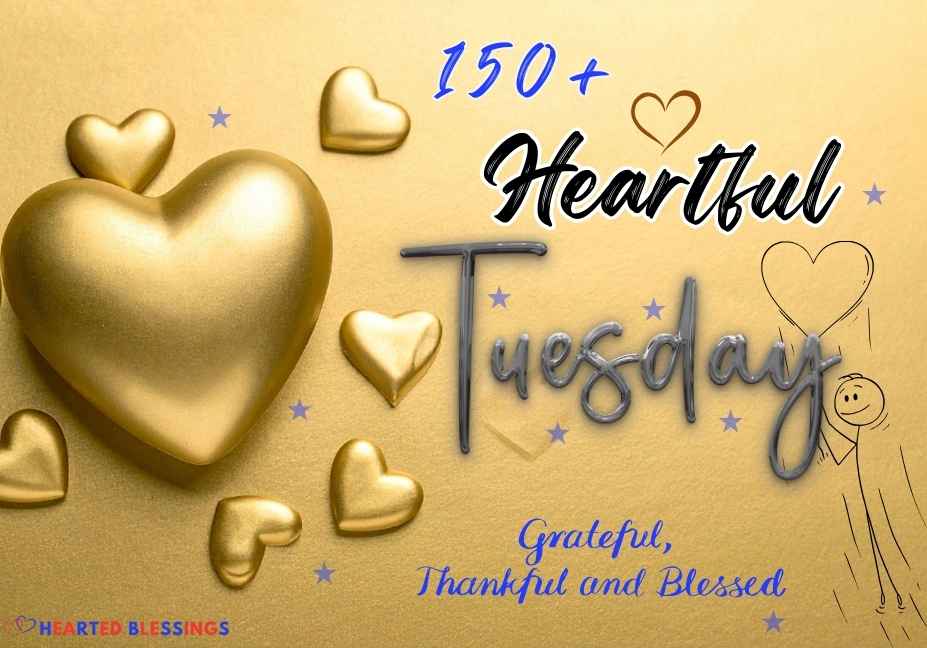 Collection of 150+ heartful Tuesday blessings graphic with golden hearts on warm background, emphasizing gratitude and thankfulness.