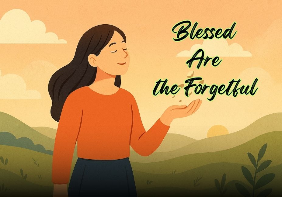 "Illustration showing the saying 'Blessed Are the Forgetful, for They Get the Better Even of Their Blunders' with a peaceful, reflective mood"