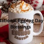 "National Eggnog Day Blessings mug with whipped cream and caramel drizzle surrounded by festive Christmas decorations"